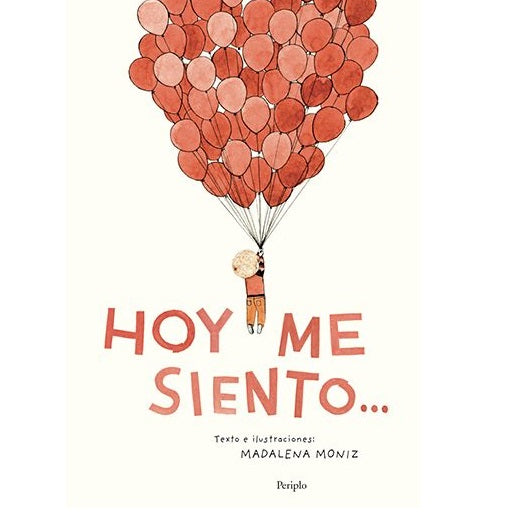 Hoy me siento. Mis emociones de la A a la Z Hoy me siento. Mis emociones de la A a la Z